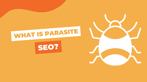 Unveiling the Power of Parasite SEO: A Strategic Approach to Boost Your Online Visibility